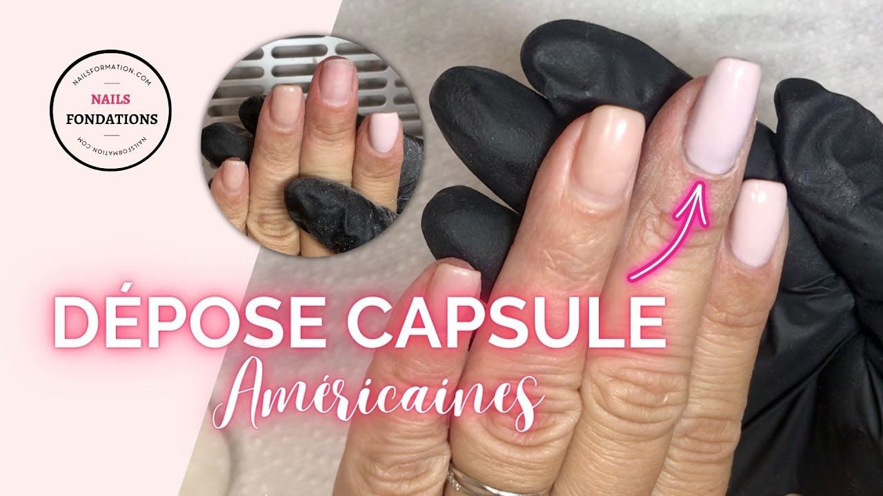 COMMENT FAIRE 💅  UNE DÉPOSE CAPSULE AMÉRICAINE  - Prothésiste ongulaire - nails