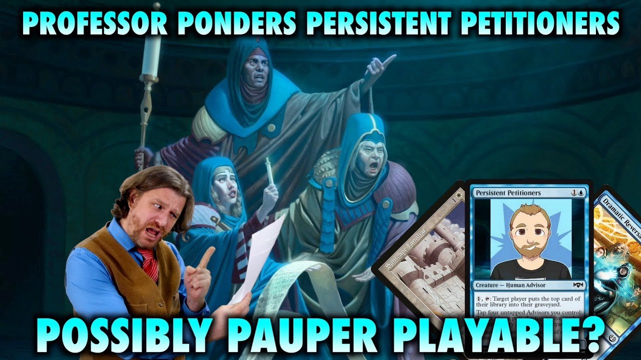 Professor Ponders Persistent Petitioners Possibly Pauper Playable - A Magic: The Gathering Deck Tech