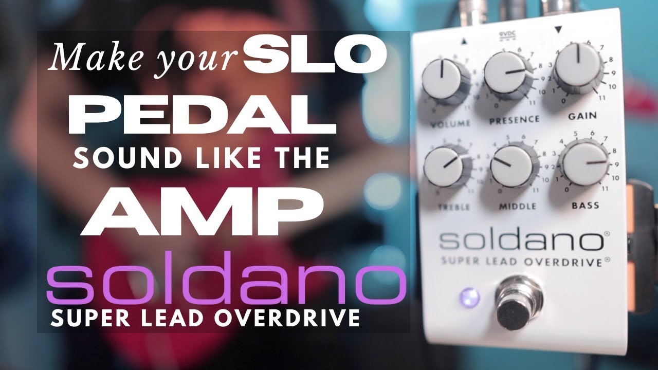 Как получить звук Soldano SLO с помощью педали Super Lead Overdrive!