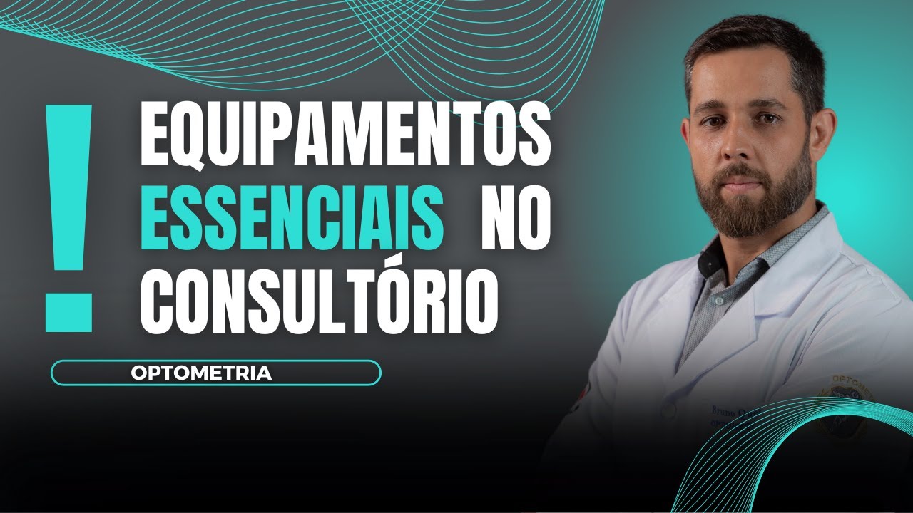 Equipamentos Essenciais para Consultório Optométrico | Saiba o Que Ter e Como Usar