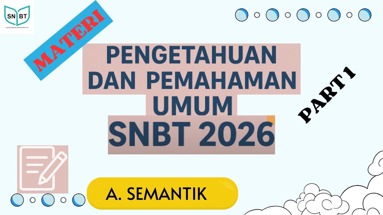 MATERI PENGETAHUAN DAN PEMAHAMAN UMUM (PPU) (Bagian 1) | SEMANTIK UTBK SNBT 2026