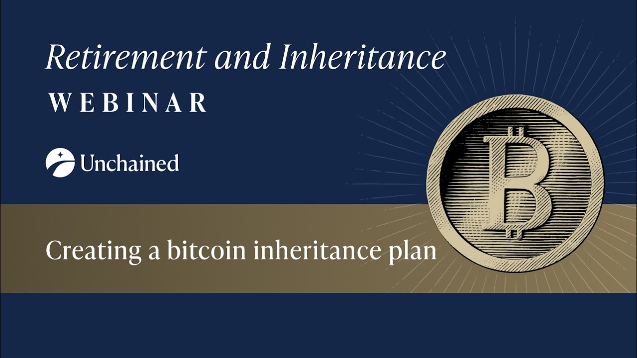 Webinar: Creating a bitcoin inheritance plan