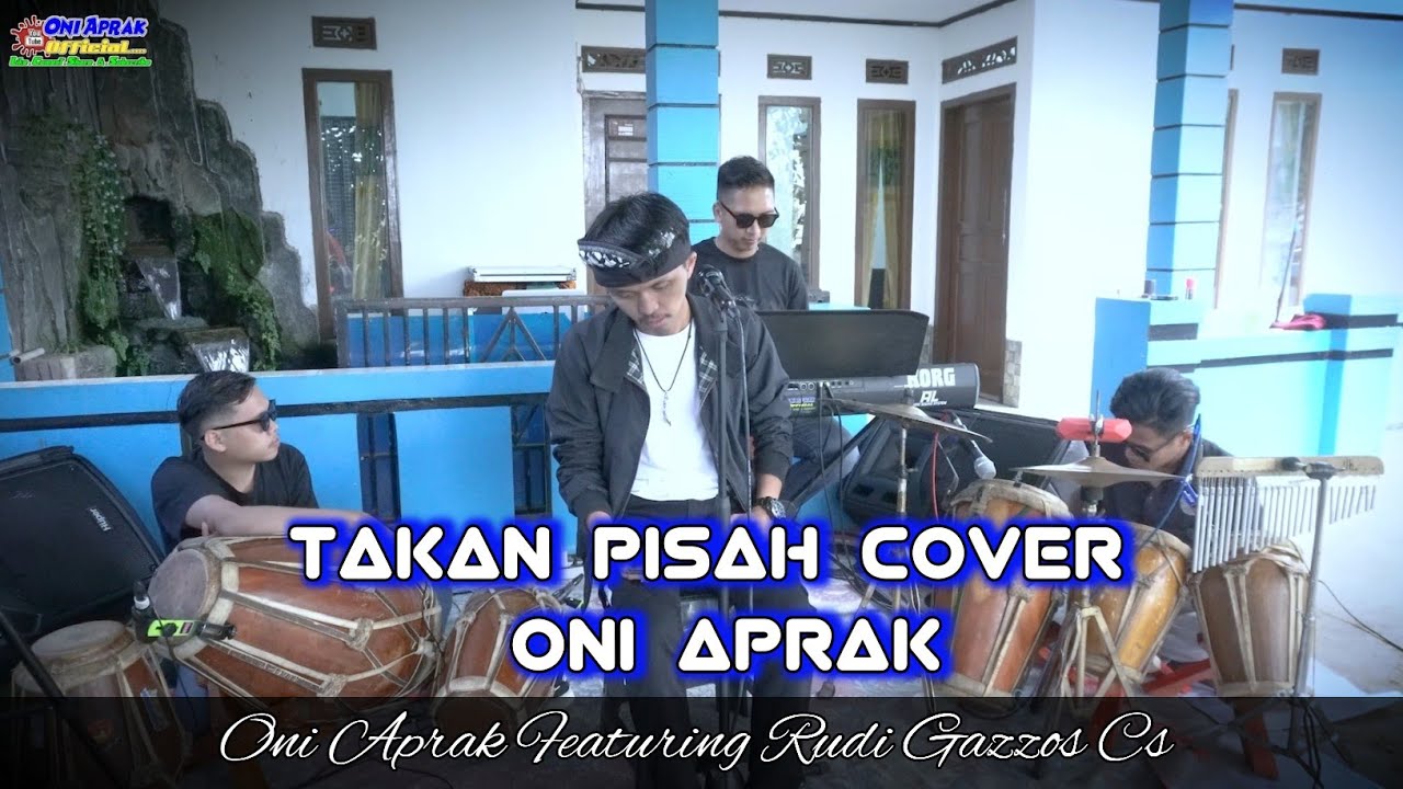 TAKAN PISAH || ONI APRAK #oniaprak #cover #bajidor Featuring Rudi Gazzosh Cs