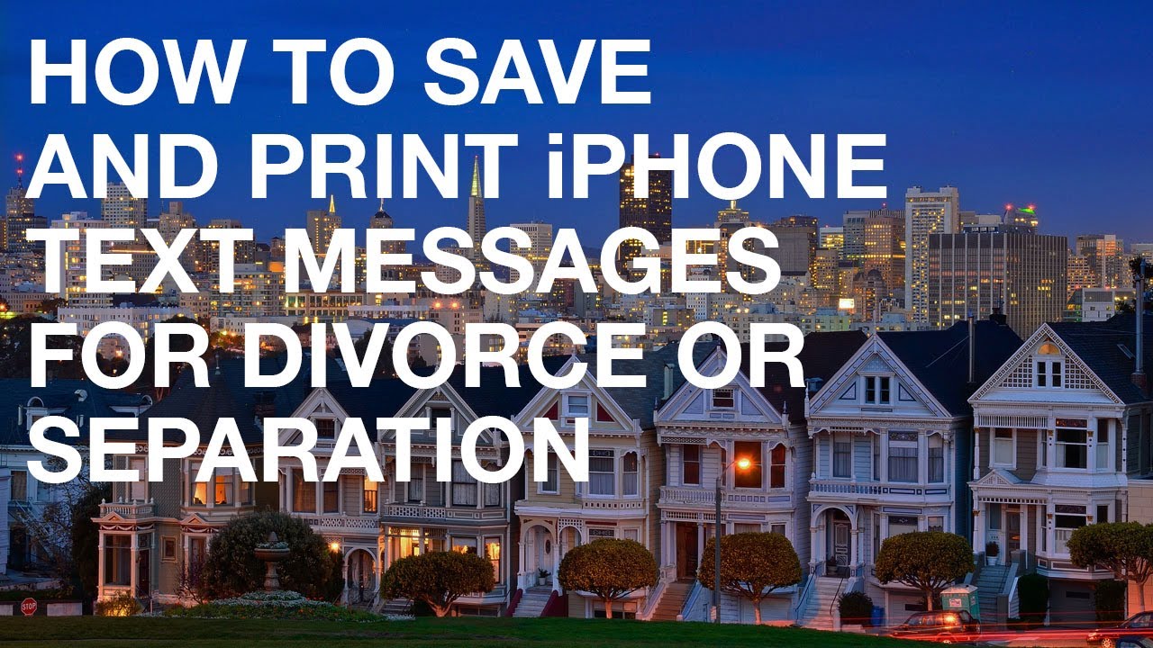 How to Save and Print iPhone Text Messages for Divorce or Separation
