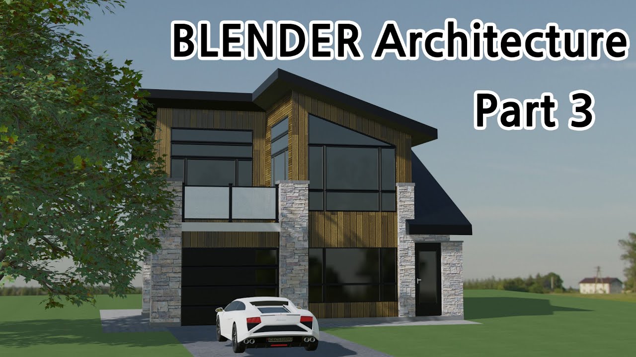 Blender creating a contemporary house - Part 3