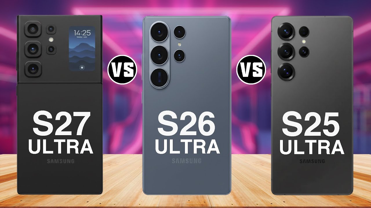 Samsung Galaxy S27 Ultra vs S26 Ultra vs S25 Ultra – The Real Upgrade Comparison!