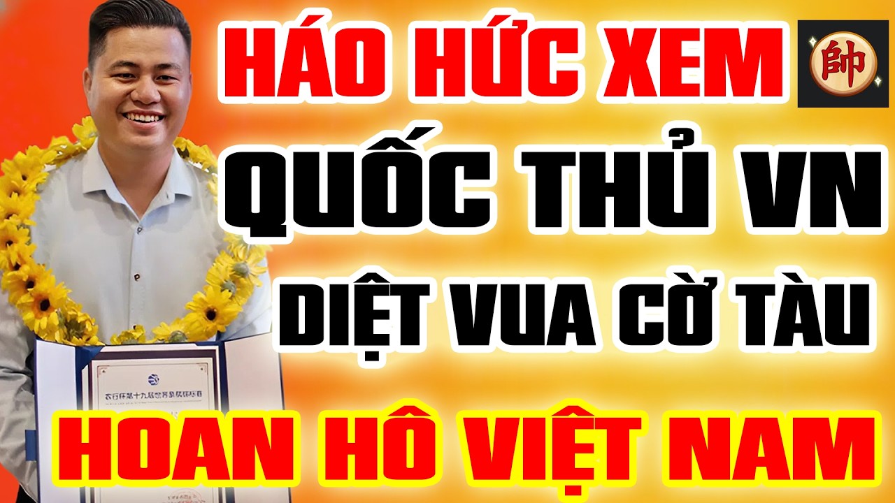 🔴 HÁO HỨC Hóng Xem LẠI LÝ HUYNH Phế Xe TẬN DIỆT Vua Cờ Trung Hoa