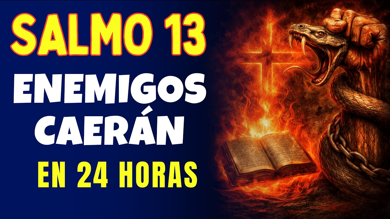 SALMO 13 | Enemigos CAERÁN en 24 Horas — Oración Espiritual