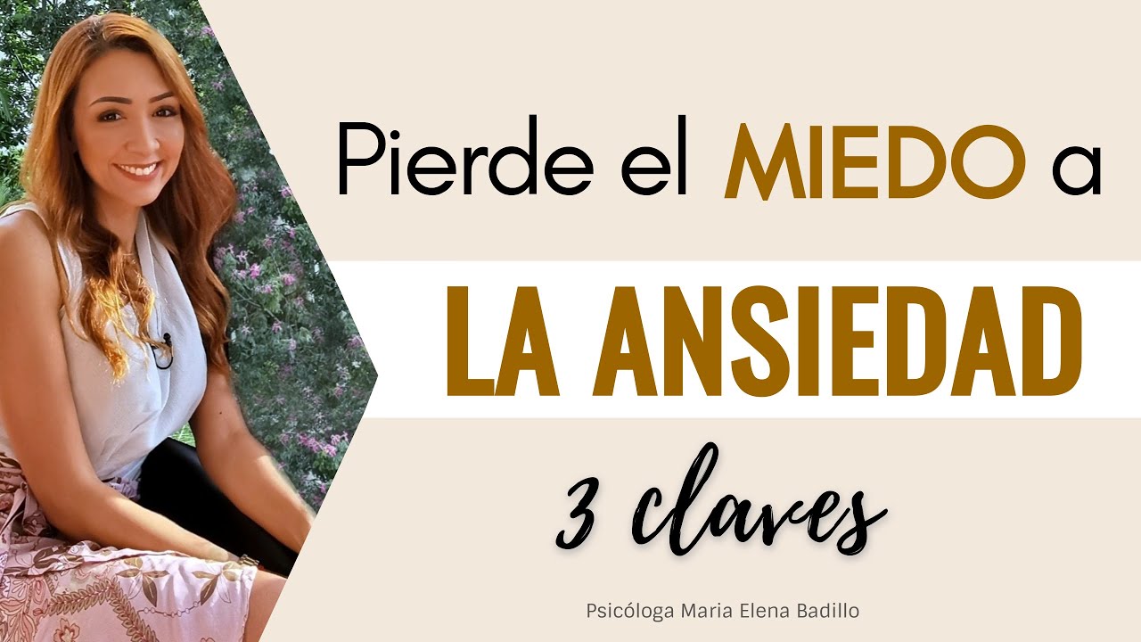 Pierde el miedo a la Ansiedad | Psicóloga Maria Elena Badillo