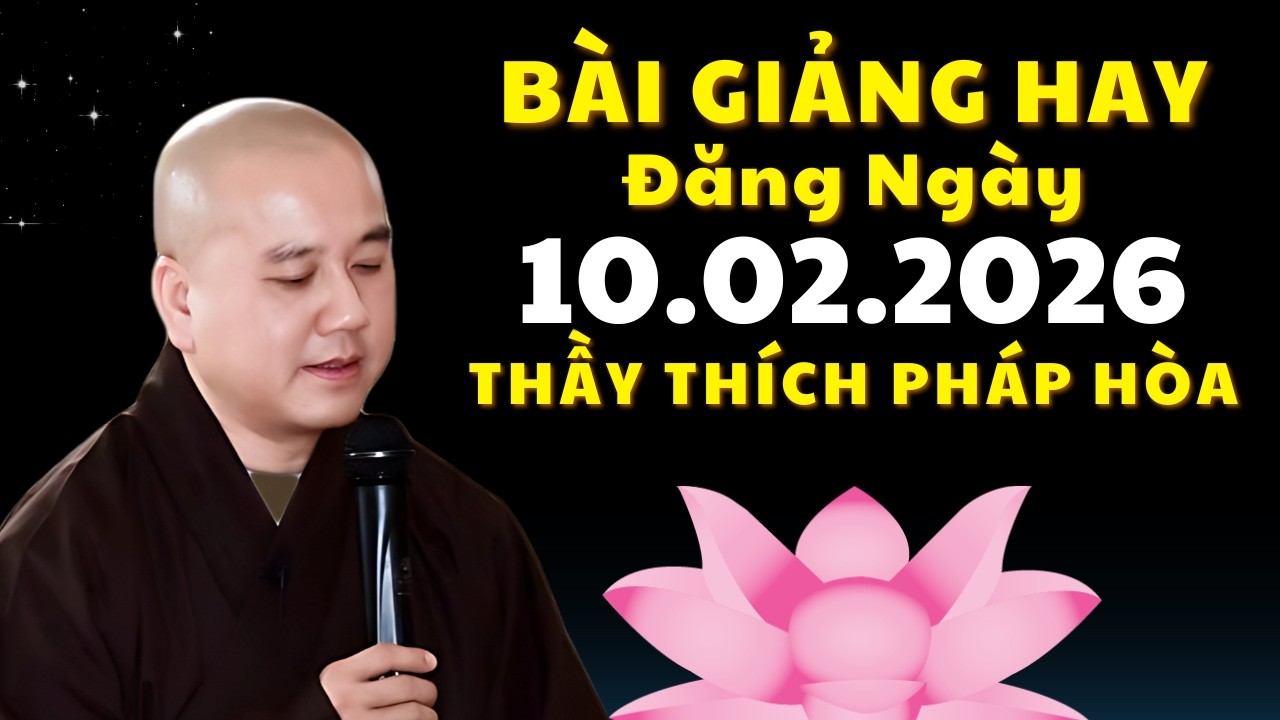 Bài Giảng Hay Đăng Ngày 10.02.2026 | Thầy Thích Pháp Hòa Canada - Đón Tết An Vui
