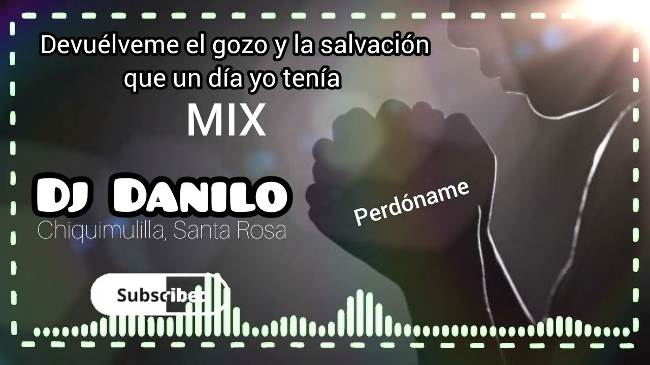 ⏯️Mix Cristiano Devuelveme el gozo y la salvaci&oacute;n - DjDanilo Chiquimulilla Santa Rosa