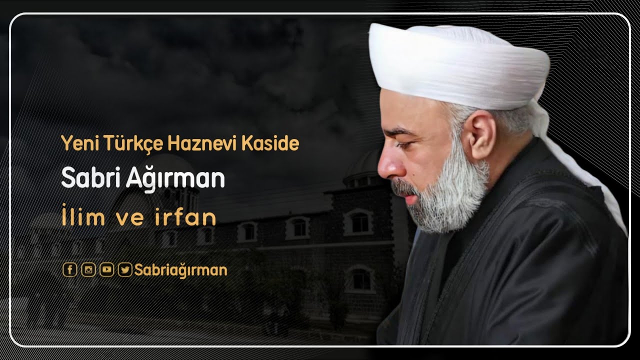 Yeni Haznevi Kaside | İlim Ve İrfan | Sabri Ağırman [2023] Türkçe Altyazılı
