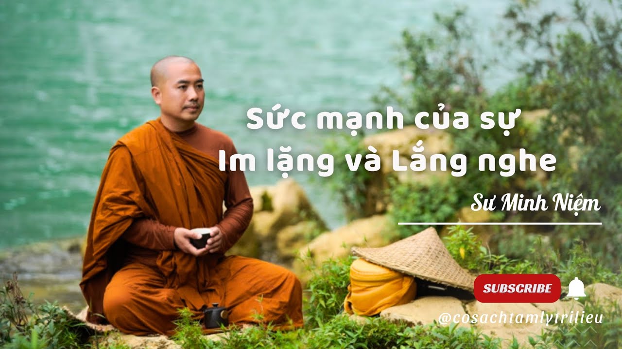 Sức Mạnh Của Sự Im lặng và Lắng Nghe - Sư Minh Niệm #chualanh #phapthoai #tamlytrilieu