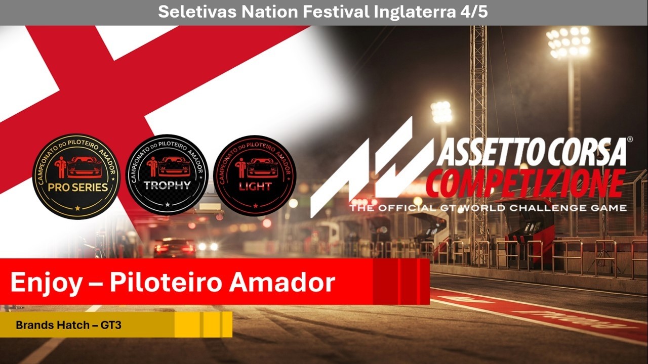 SELETIVA CATEGORIZAÇÃO PARA FESTIVAL INGLATERRA 4/5 - Brands Hatch GT3 | Piloteiro Amador 🏁