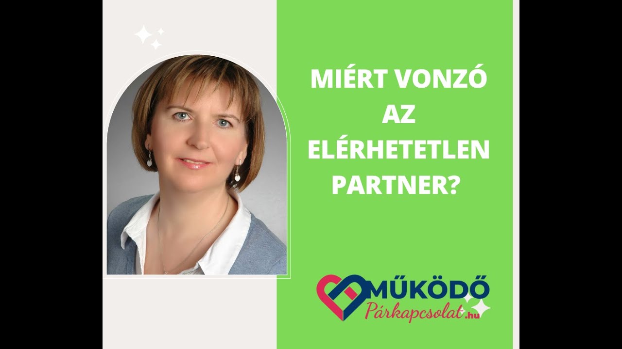 Miért vonzó az elérhetetlen partner?