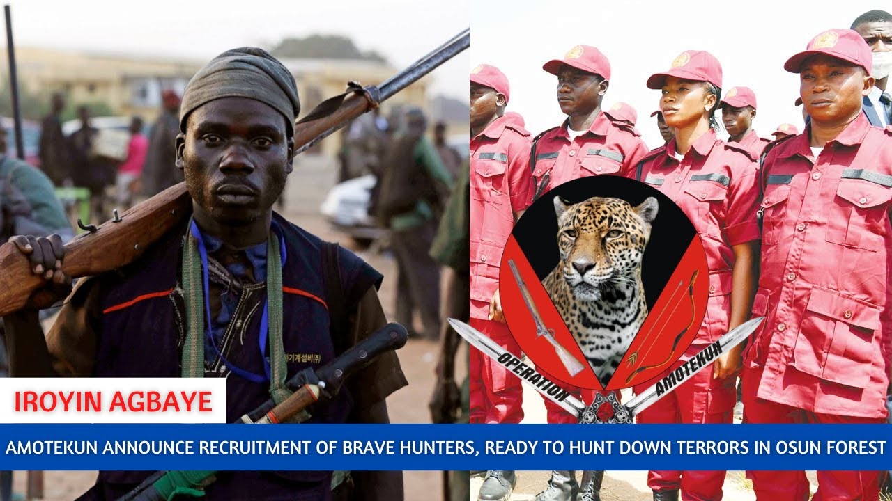 WOAW! AMOTEKUN ANNOUNCE RECRUITMENT OF BRAVE HUNTERS, READY TO HUNT DOWN TERRORS IN OSUN FOREST