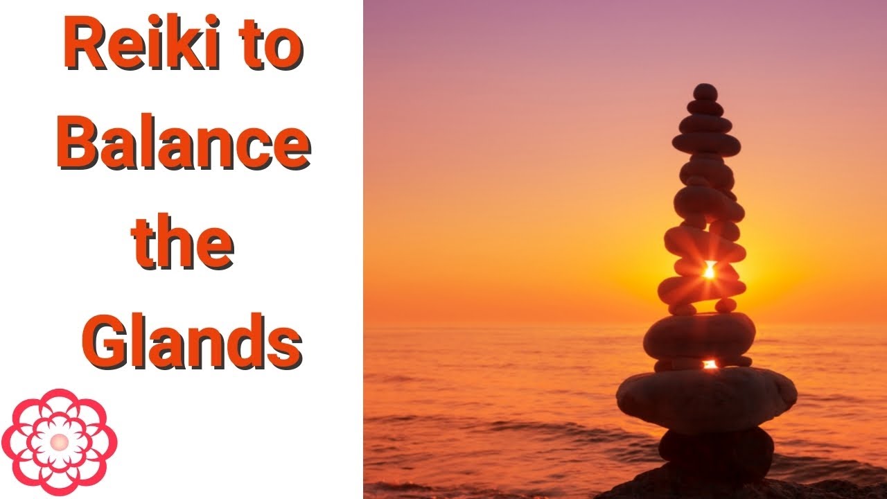 Reiki to Balance Glands 💮