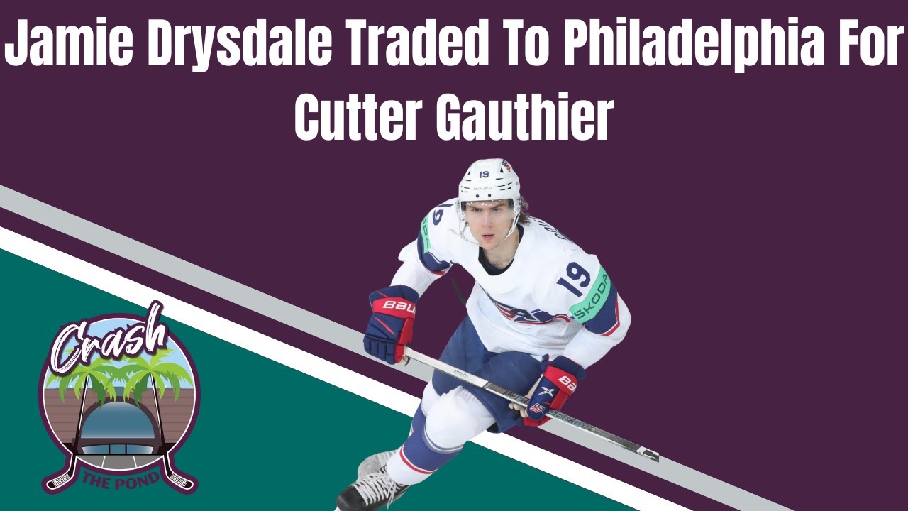 Jamie Drysdale Traded To Philadelphia For Cutter Gauthier