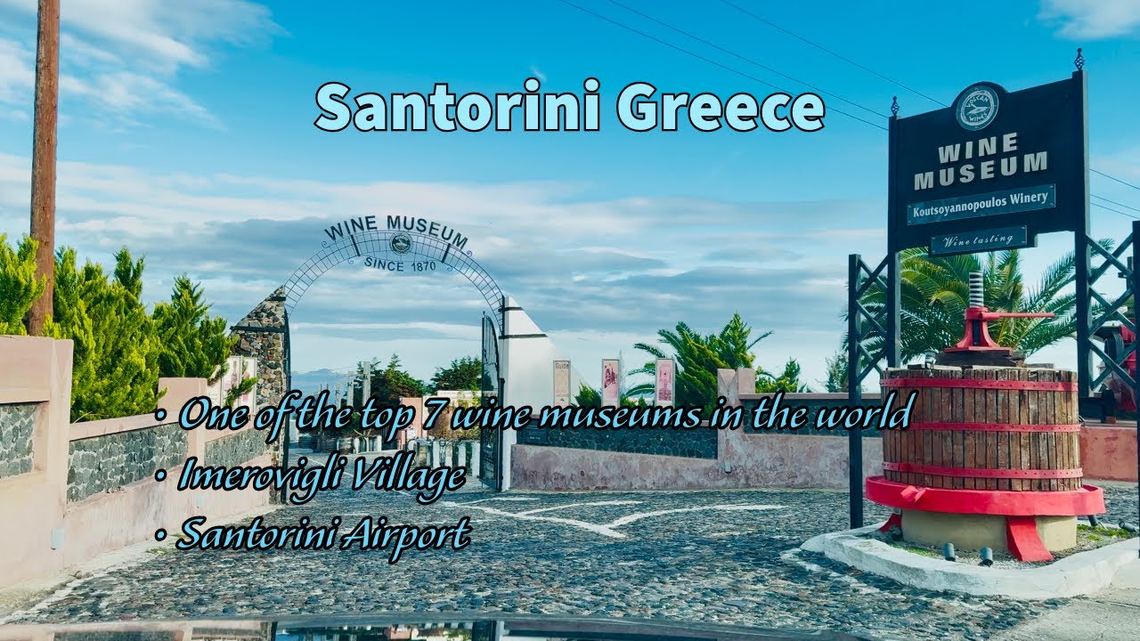 Santorini Greece (Part 4) | Wine Museum | Imerovigli Village | Santorini Airport