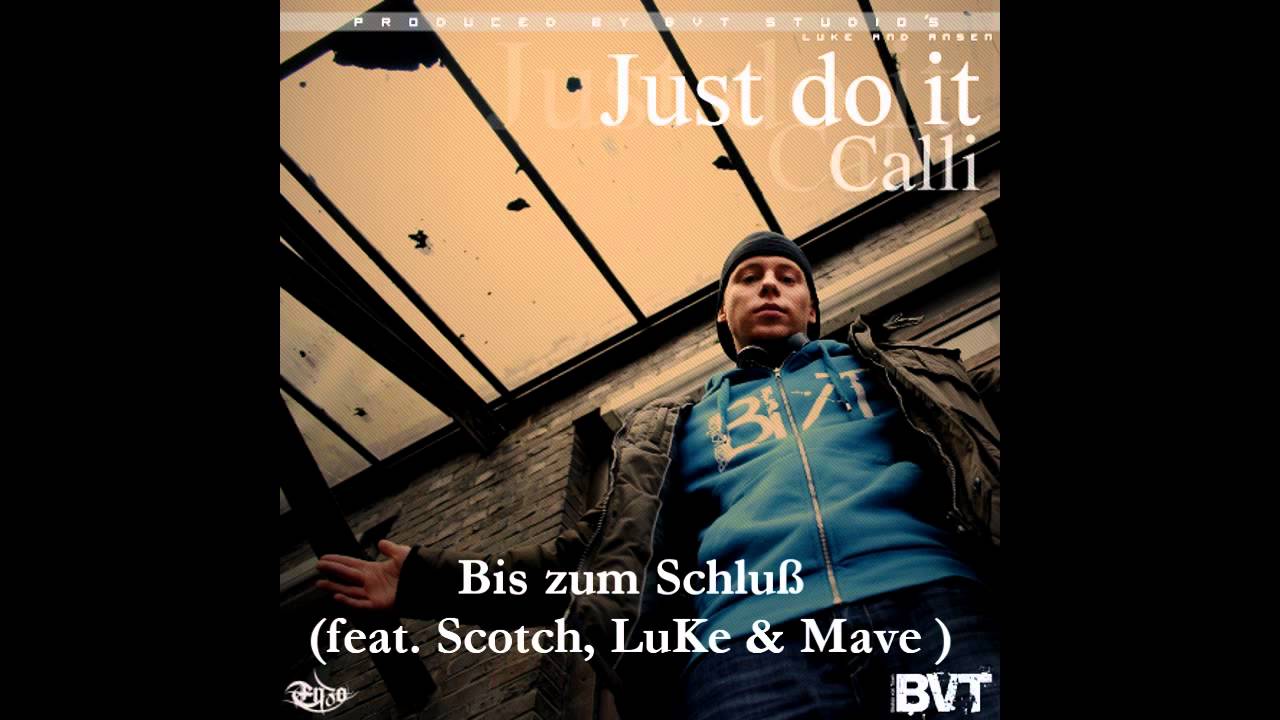 Calli - Bis zum Schluß (feat. Scotch, LuKe & Mave ) [Just do it EP]