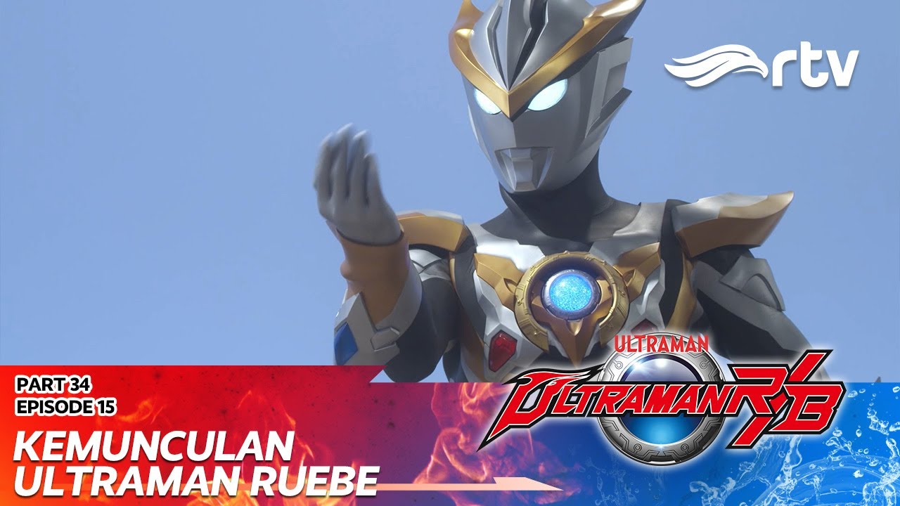 ULTRAMAN R/B RTV : Kemunculan Ultraman Ruebe