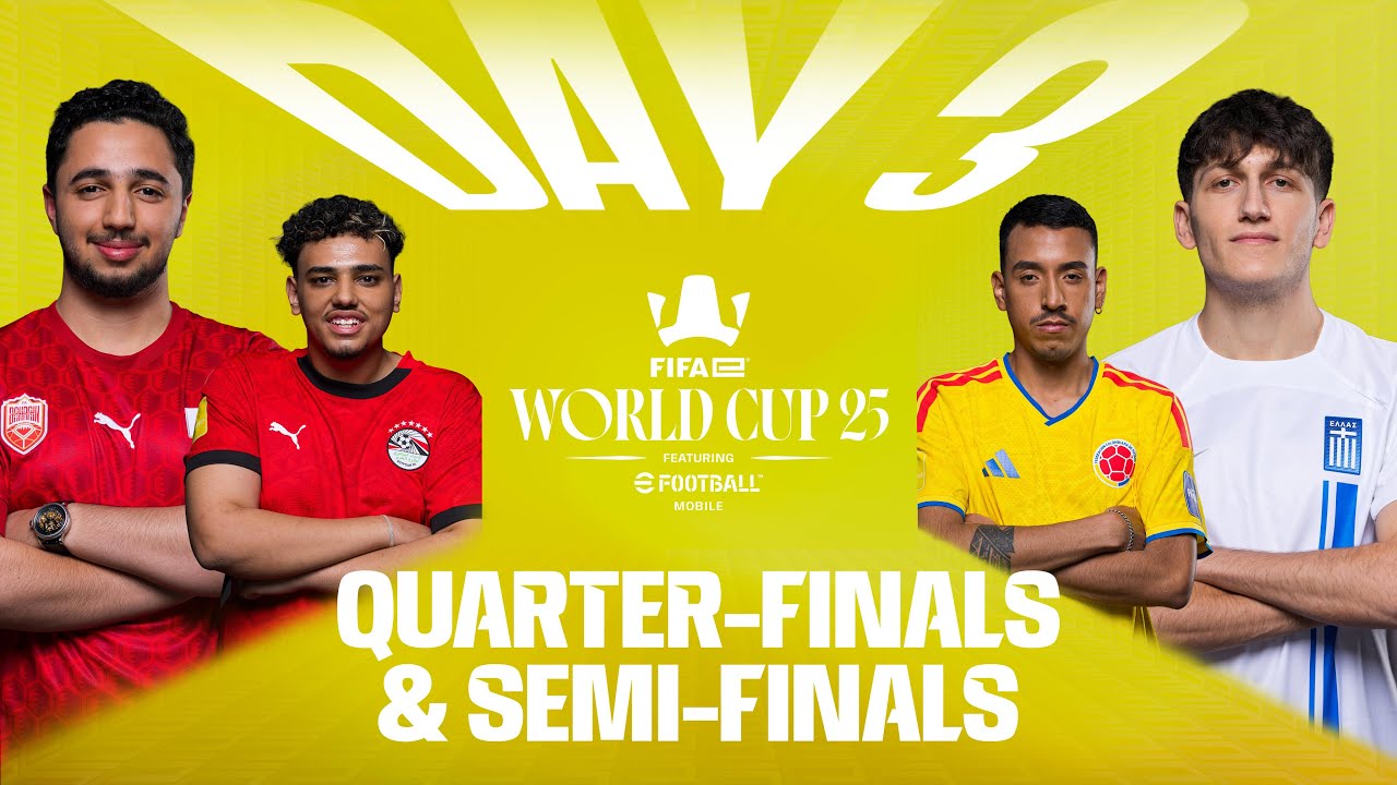 FIFAe World Cup 25&trade; ft. eFootball Mobile - Day 3 - QUARTER-FINALS & SEMI-FINALS