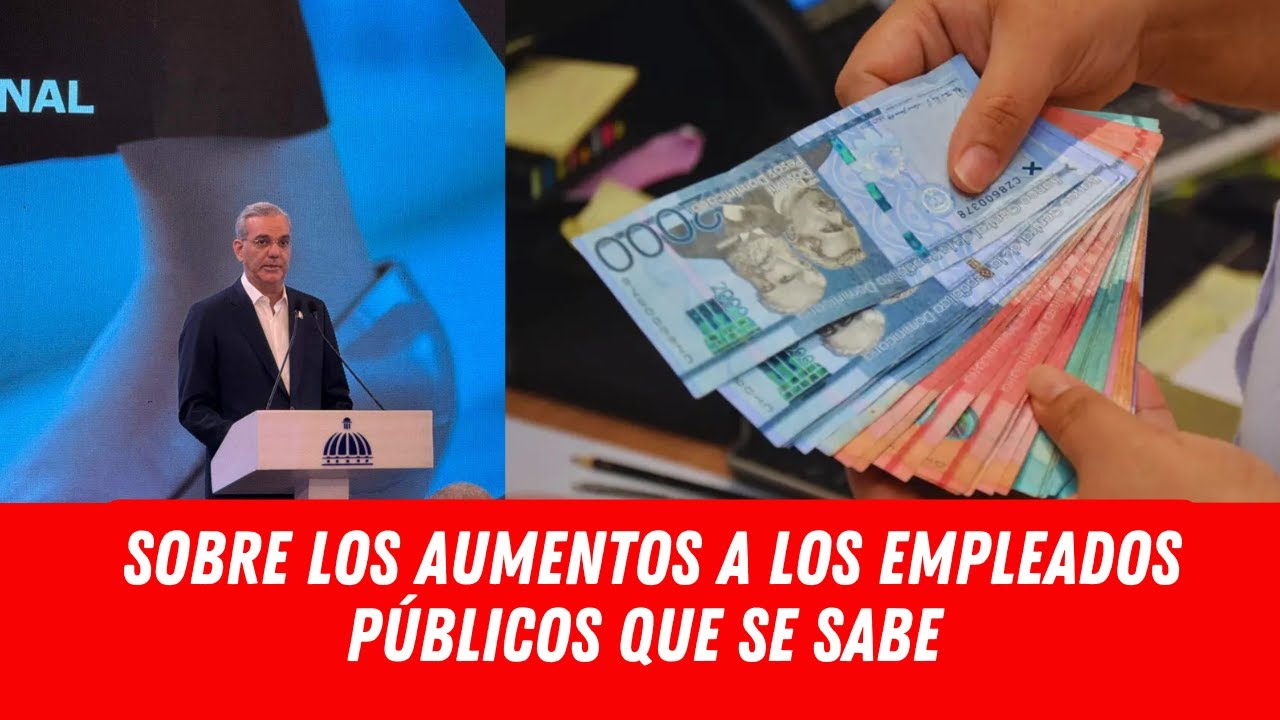 SOBRE LOS AUMENTOS A LOS EMPLEADOS P&Uacute;BLICOS QUE SE SABE
