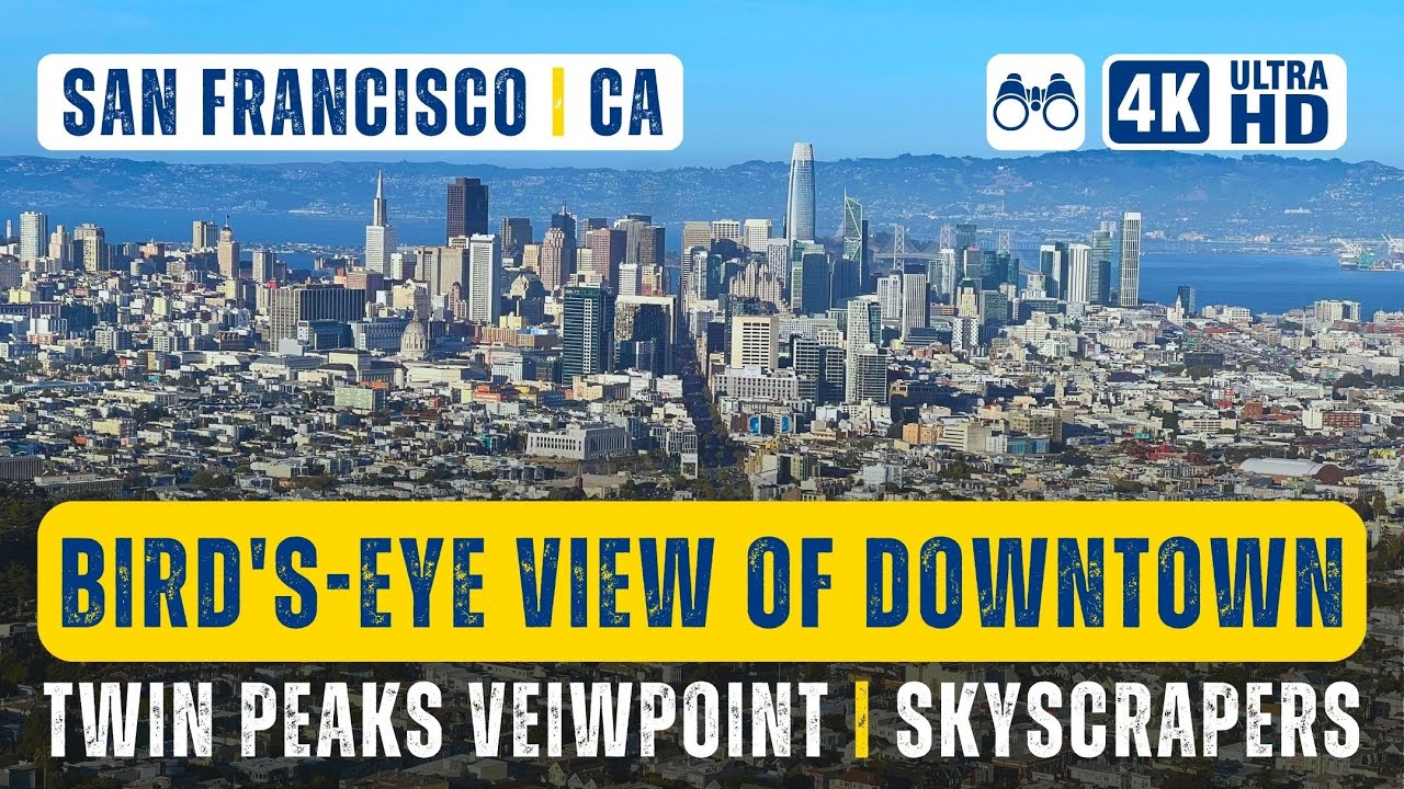 [4K] San Francisco 📍 A bird's-eye view of Downtown 🏙️ Twin Peaks Veiwpoint 👀  Salesforce tower