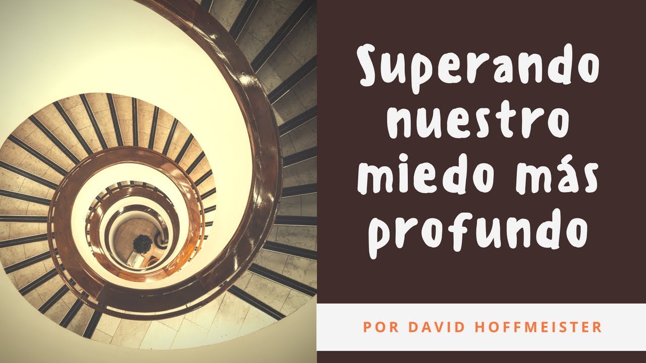 Superando nuestro miedo m&aacute;s profundo - David Hoffmeister - No dual
