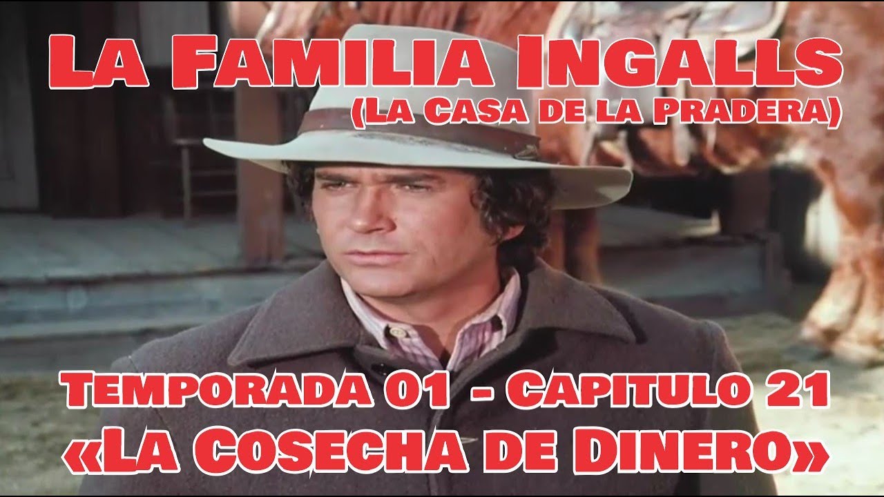 La Familia Ingalls T01-E21 - 1/6 (La Casa de la Pradera) Latino HD &laquo;La Cosecha de Dinero&raquo;
