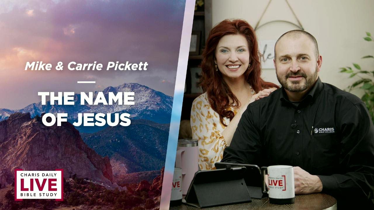 The Name of Jesus - Mike and Carrie Pickett - CDLBS for March 22, 2023
