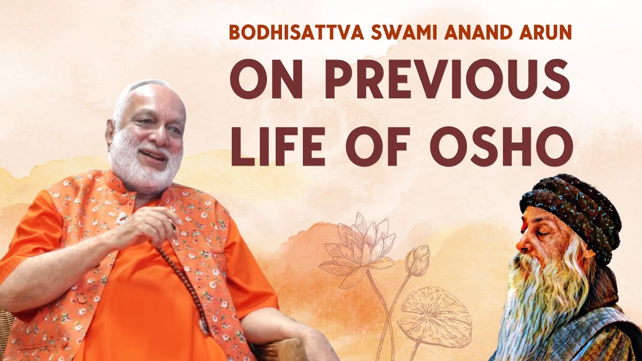 Bodhisattva Swami Anand Arun  on Previous Life of Osho