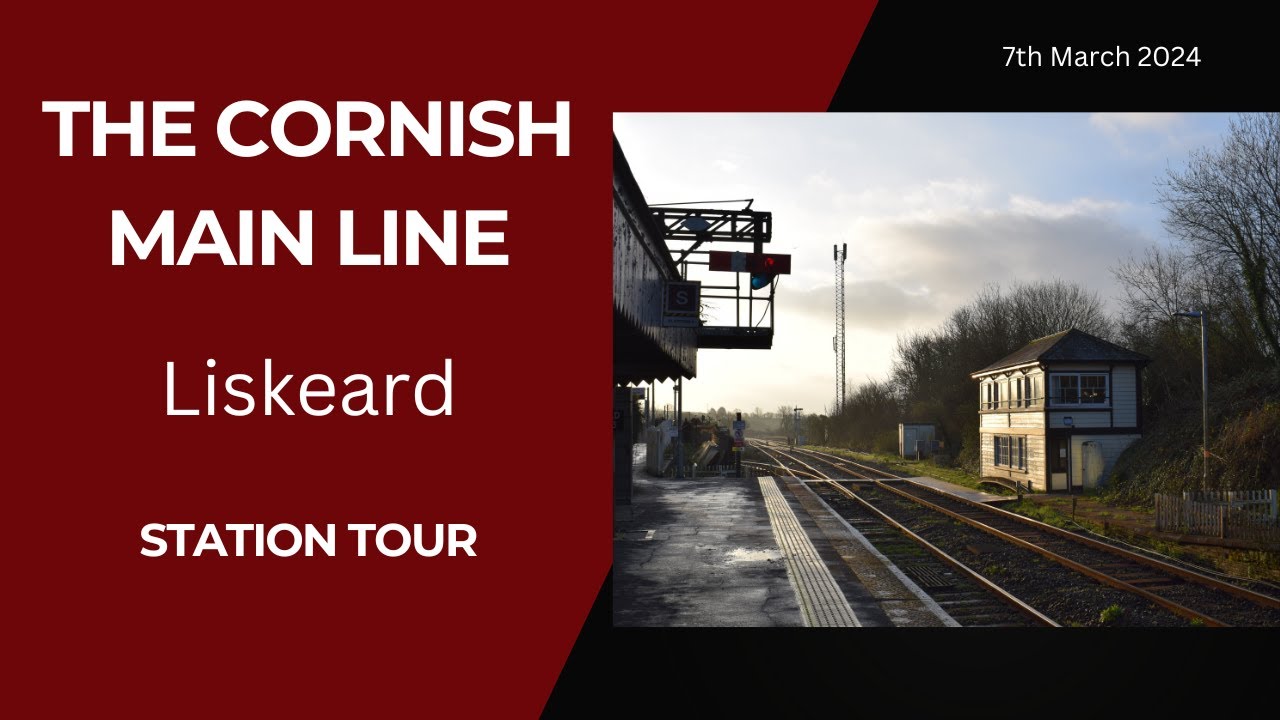 A Tour of Liskeard Station, Cornwall (07/03/2024)