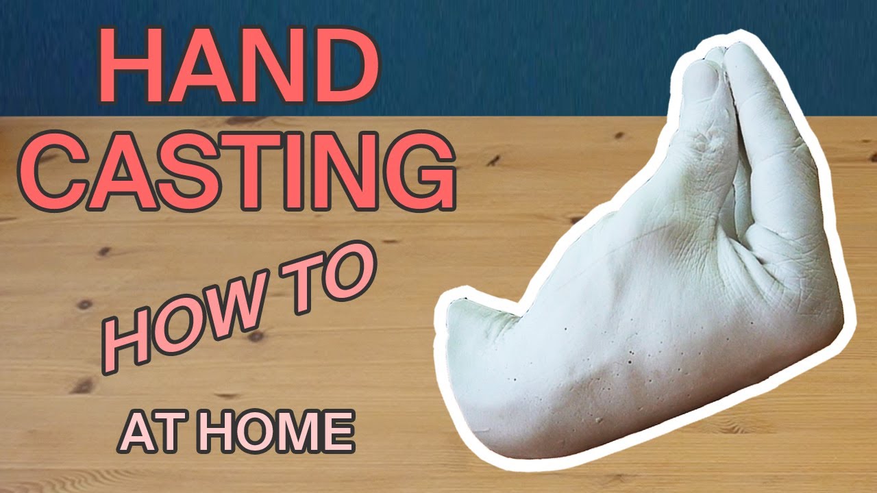 Hand Casting HOW TO at Home