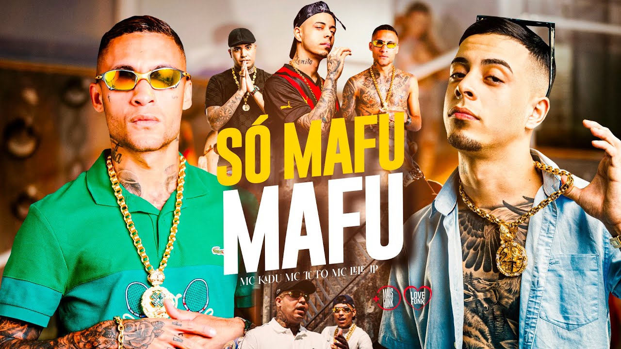 S&Oacute; MAFU MAFU - MC Tuto, MC Kadu E MC Lele JP