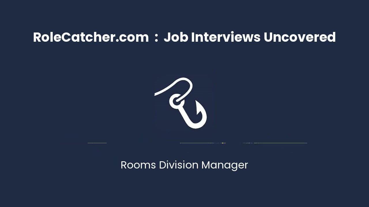 Rooms Division Manager : Job Interviews Uncovered