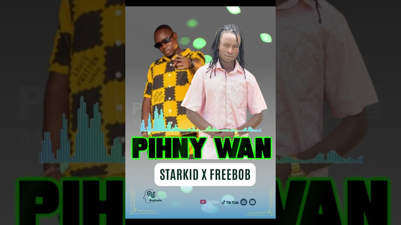 PIHNY WAN BY STARKID X FREEBOB - SOUTH SUDAN LUO MUSIC - NEW SONG 2025
