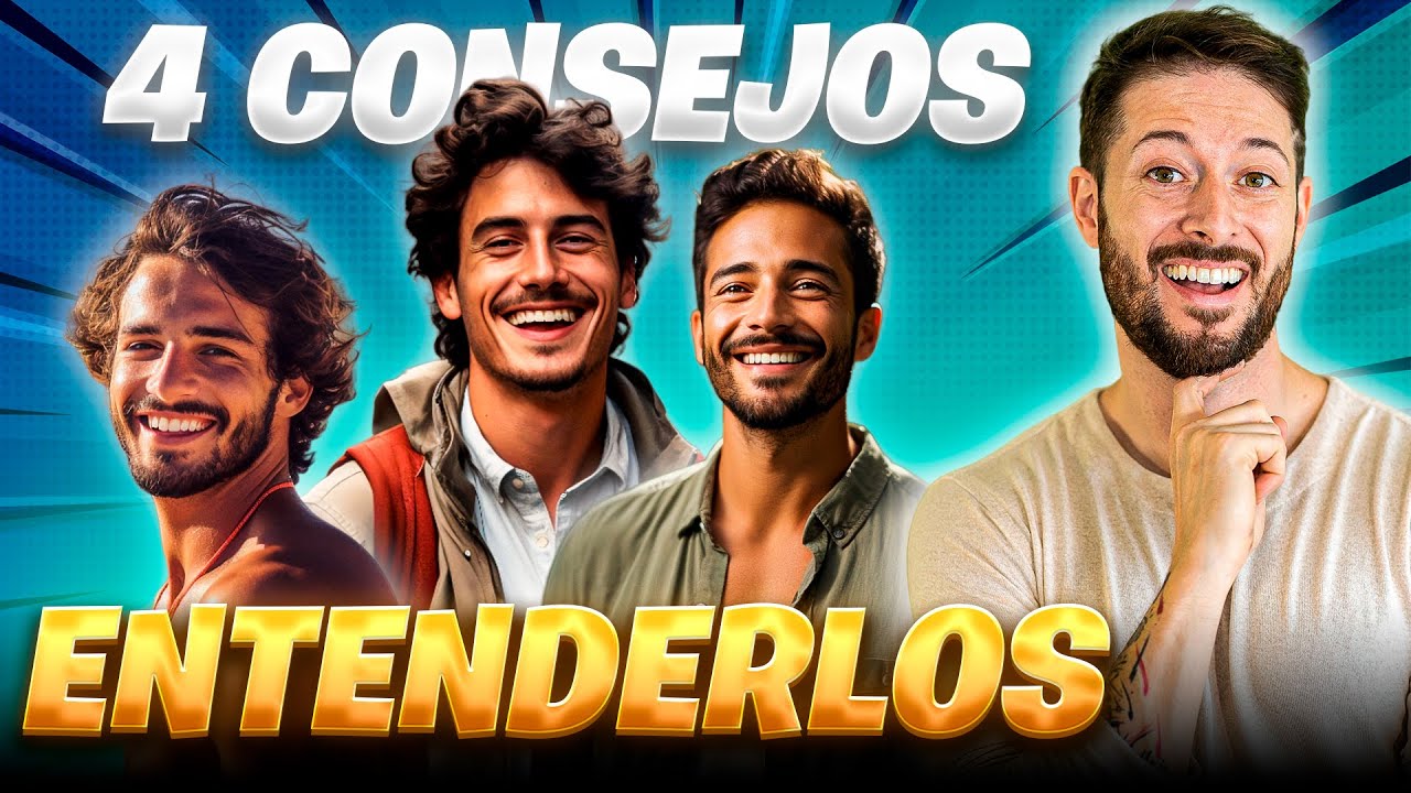 ✅&iexcl;4 CONSEJOS para entender a los HOMBRES!🙌