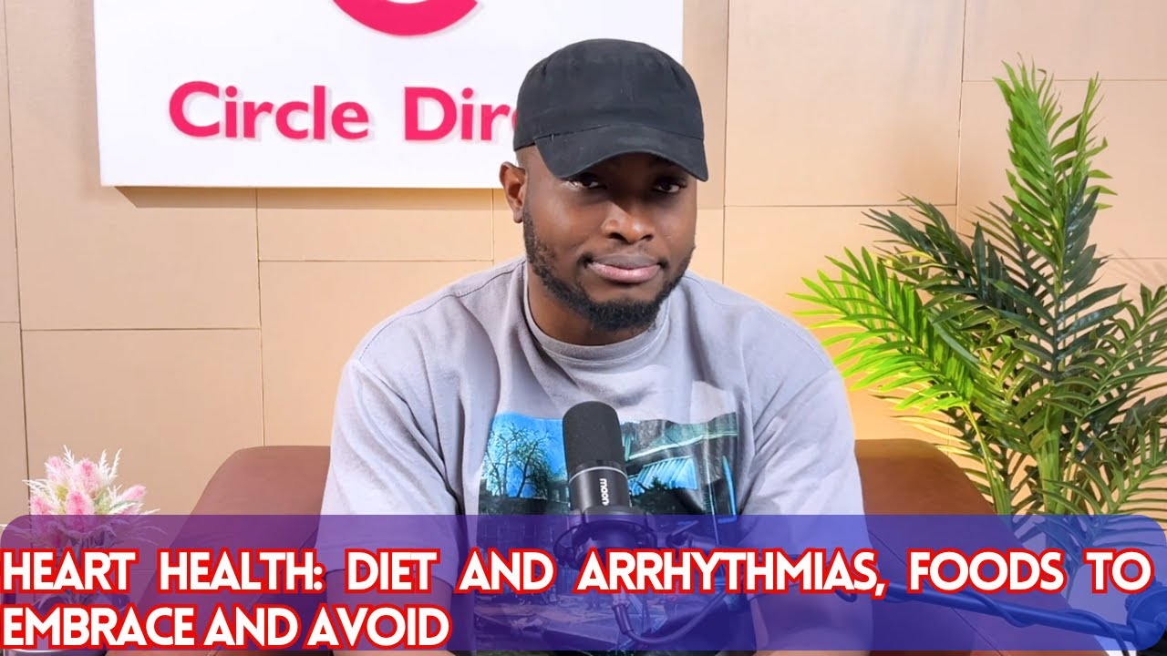 Heart Health: Diet and Arrhythmias, Foods to Embrace and Avoid