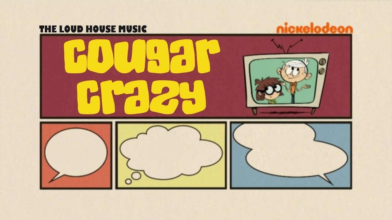 The Loud House Music - Cougar Crazy