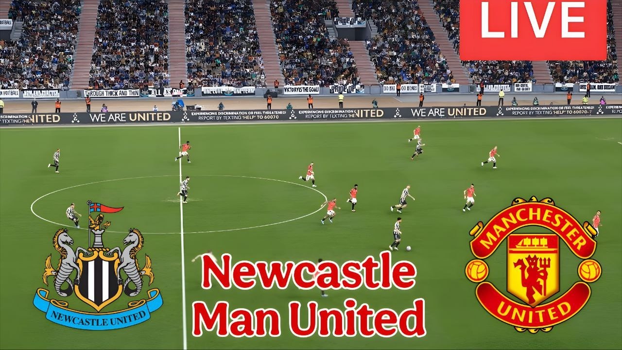 🔴 LIVE : NEWCASTLE UNITED F.C. VS MANCHESTER UNITED F.C. PREMIER LEAGUE VIDEOGAME EFOOTBALL SIM