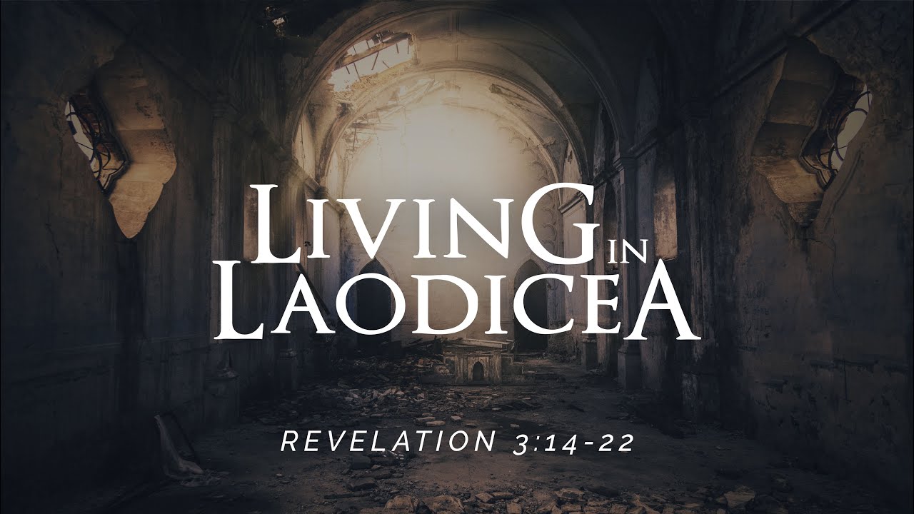LIVING IN LAODICEA | Faithfulness in the Last Days Church