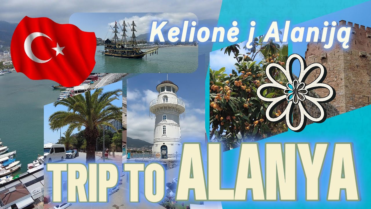 Trip: 🇹🇷 to Alanya (kelionė į Alaniją) T&uuml;rkiye. 2025.05.06