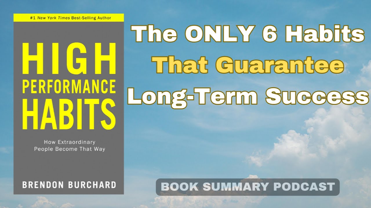 High Performance Habits Audiobook Summary &ndash; The ONLY 6 Habits That Guarantee Long-Term Success