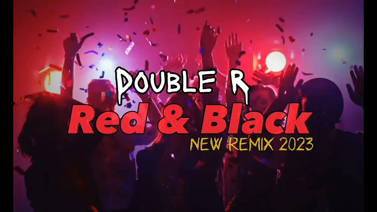 Lagu Party Terbaru 2023 - Red & Black - Double R