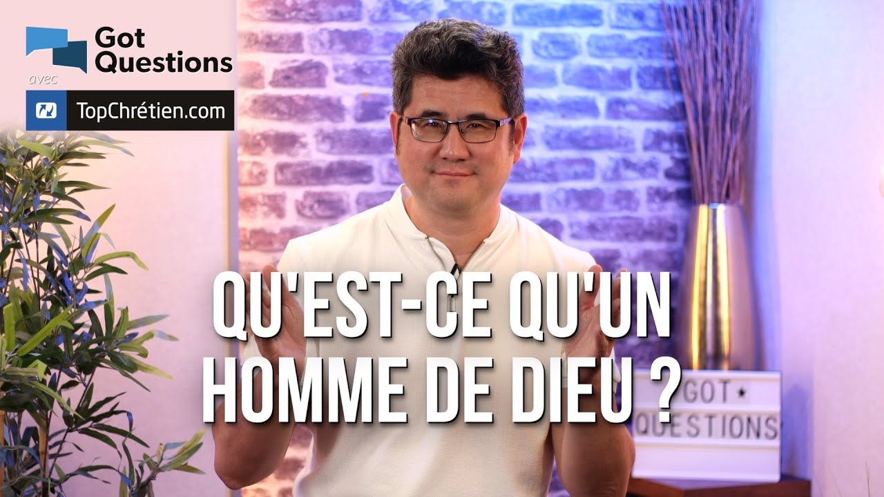 Qu'est-ce qu'&ecirc;tre un homme de Dieu ?