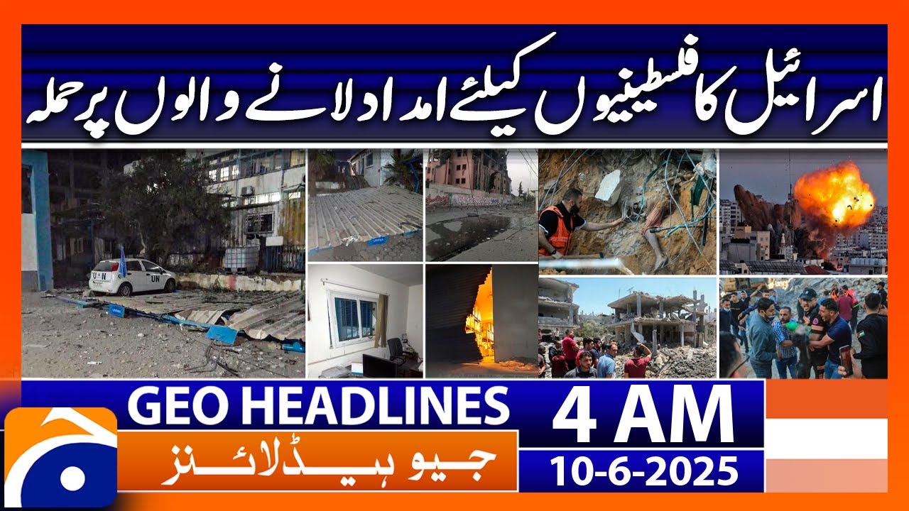Israel Attacks Aid Deliverers for Palestinians | Geo News Headlines 4 AM (10th June 2025)