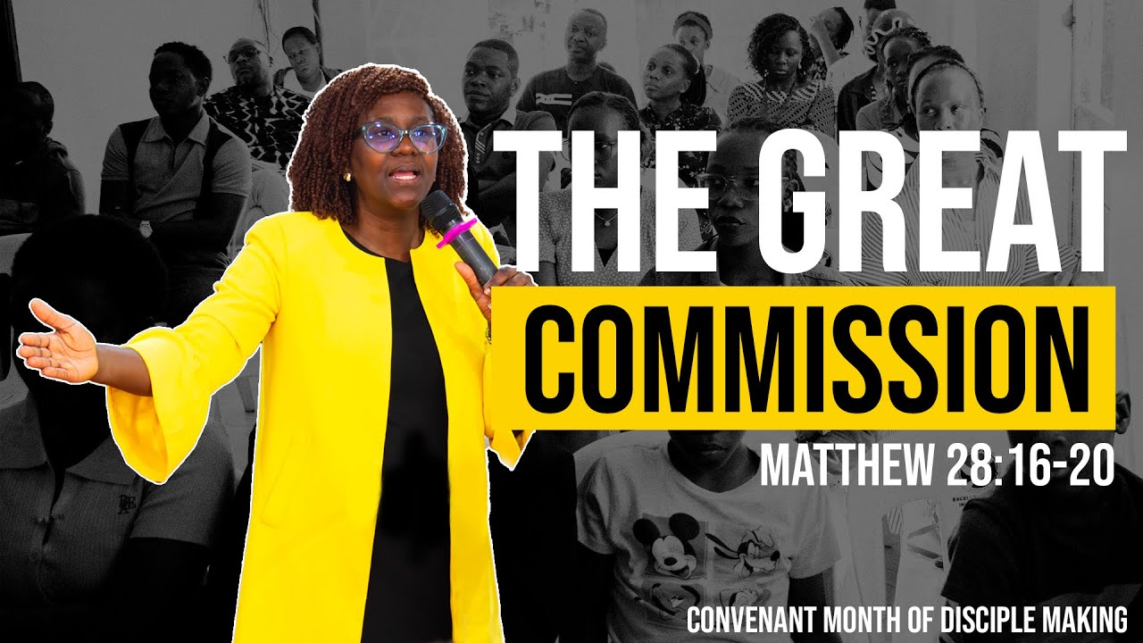The Great Commission |  Matthew 28:16-20 | Ps. Eleanor Magongo