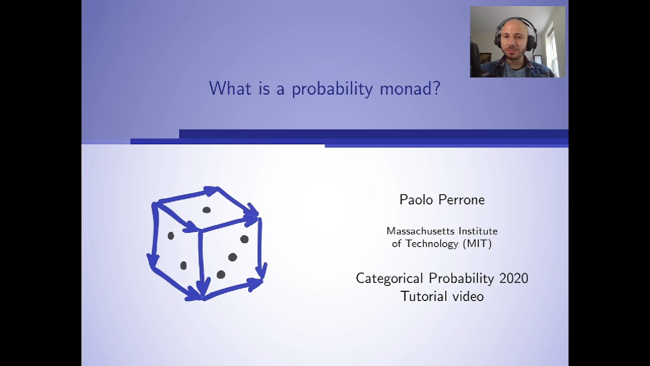 Tutorial: What is a probability monad? (Paolo Perrone)
