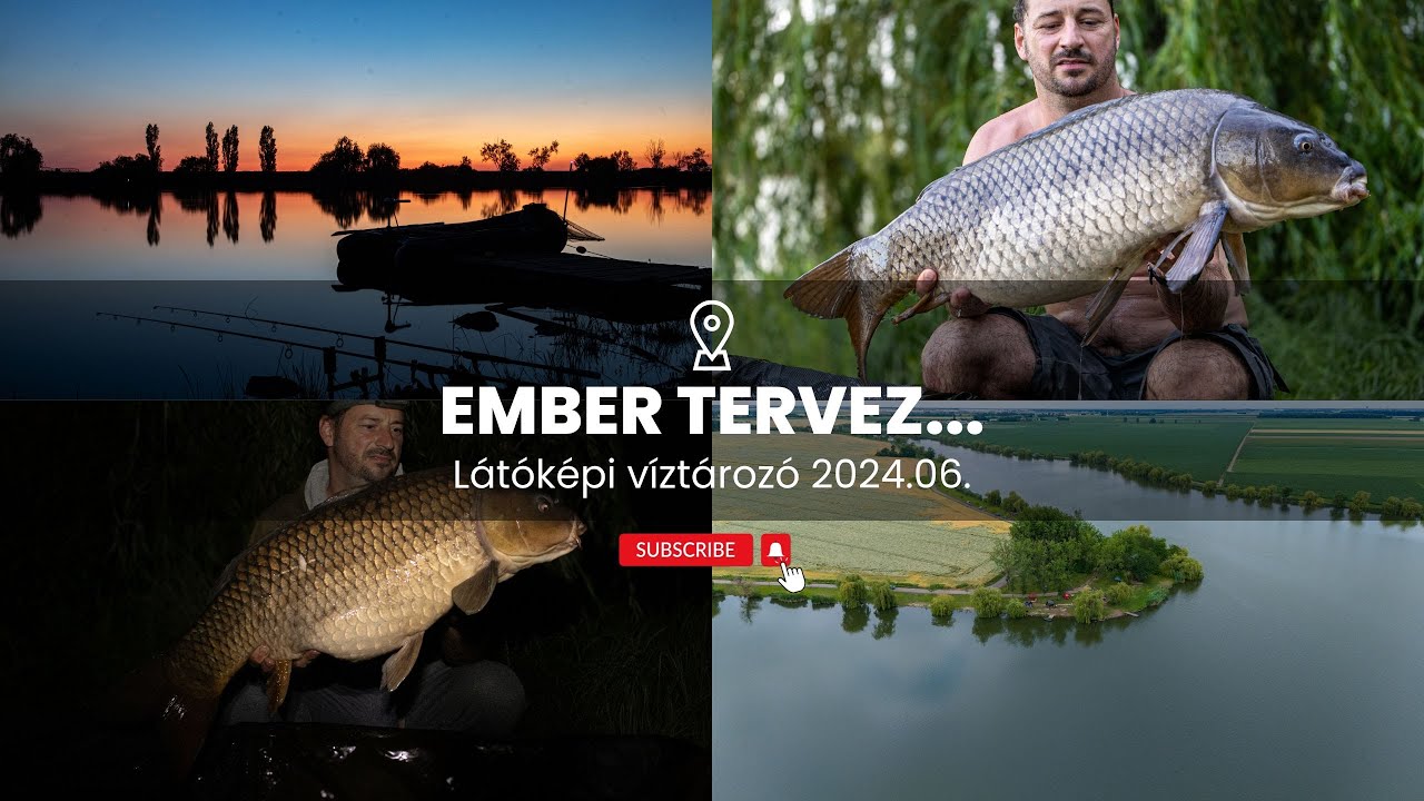 Ember tervez... Látókép 11-es horgászhely 2024.06.